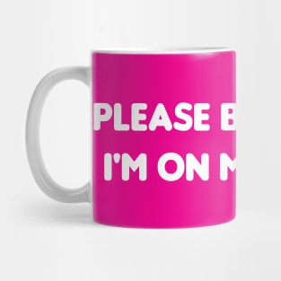 Please be patient, I'm on my phone! Mug